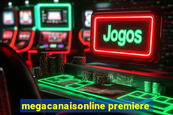 megacanaisonline premiere